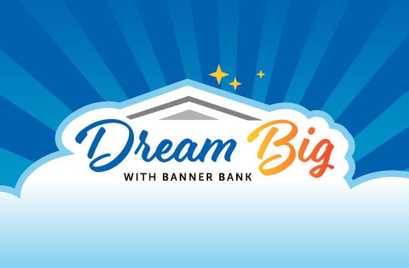 Dream Big with Banner Bank logo over clouds