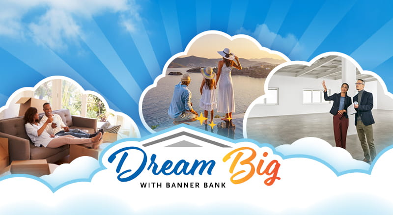 Dream Big with Banner Bank logo and photos of dreams coming true in clouds